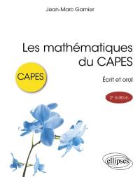 Les mathématiques du Capes : écrit et oral