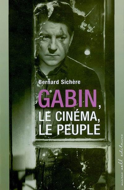 Gabin : le cinéma, le peuple : ciné roman