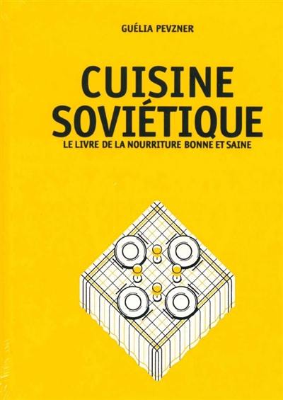 Cuisine soviétique : le livre de la nourriture bonne et saine