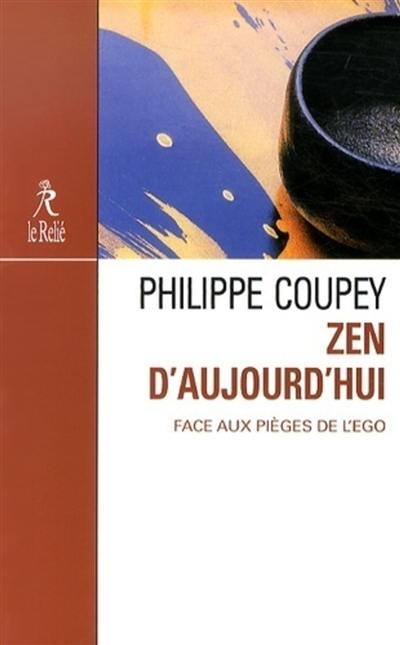 Zen d'aujourd'hui : face aux pièges de l'ego