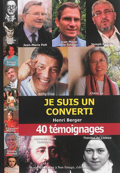 Je suis un converti : 40 témoignages. Vol. 2