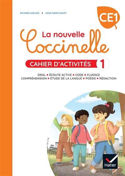 La nouvelle Coccinelle, cahier d'activités CE1 : oral, écoute active, code, fluence, compréhension, étude de la langue, poésie, rédaction. Vol. 1