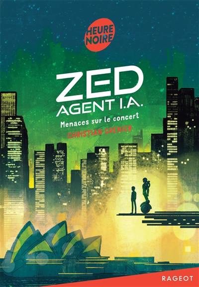 Zed, agent I.A.. Menaces sur le concert Zed, agent I.A.. Menaces sur le concert