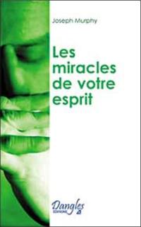 Les miracles de votre esprit