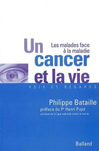 Un cancer et la vie : les malades face à la maladie