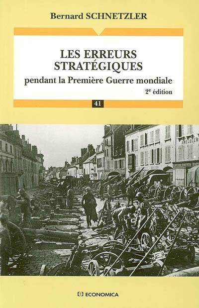 Les erreurs stratégiques pendant la Première Guerre mondiale