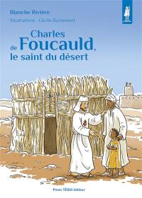 Charles de Foucauld, le saint du désert