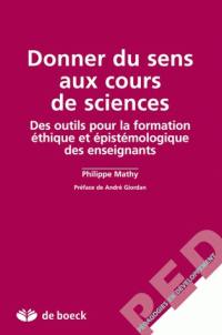 Donner sens au cours de sciences : des outils pour la formation éthique et épistémologique des enseignants