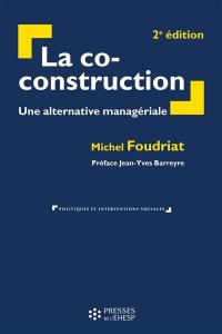 La co-construction : une alternative managériale