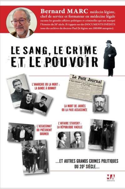 Le sang, le crime et le pouvoir : et autres grands crimes politiques du 20e siècle...