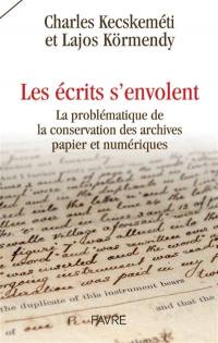 Les écrits s'envolent : la problématique de la conservation des archives papier et numériques