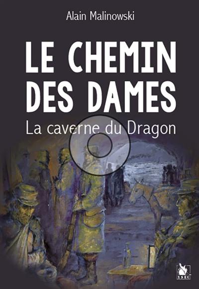 Le Chemin des Dames. La caverne du Dragon