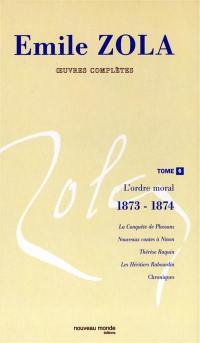 Emile Zola : oeuvres complètes. Vol. 7. L'ordre moral (1873-1874)