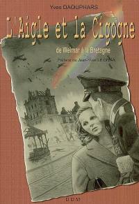 L'aigle et la cigogne : de Weimar à la Bretagne