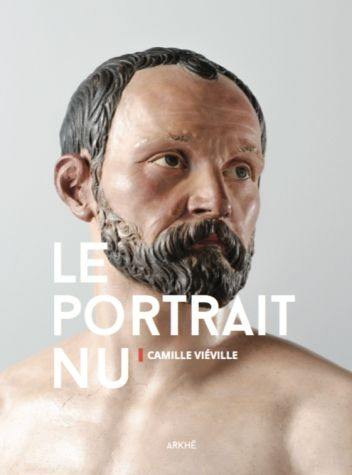 Le portrait nu : figurer le corps