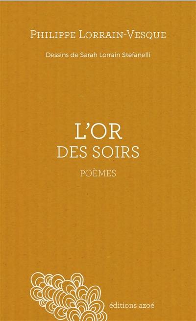 L'or des soirs : poèmes