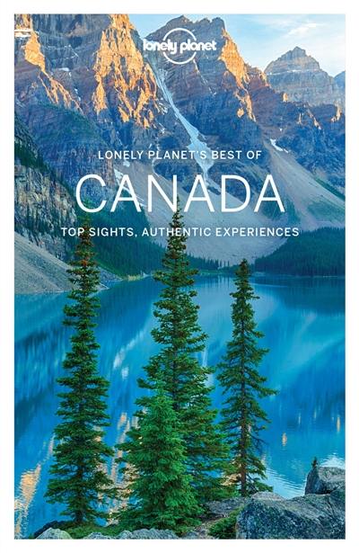 Lonely Planet's best of Canada : top sights, authentic experiences