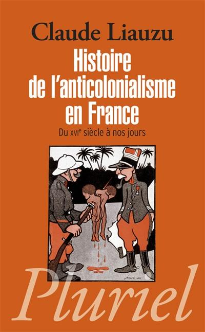 Histoire de l'anticolonialisme en France : du XVIe siècle à nos jours