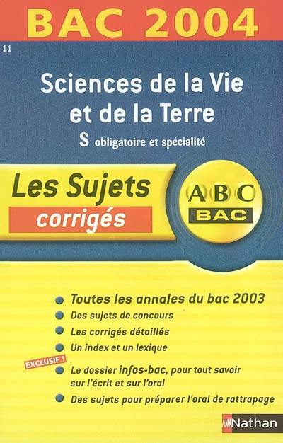 Sciences de la vie et de la terre, S obligatoire et spécialité : corrigés