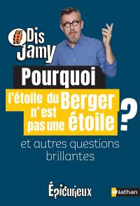 Pourquoi l'étoile du berger n'est pas une étoile ? : et autres questions brillantes