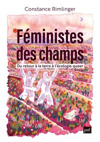 Féministes des champs : du retour à la terre à l'écologie queer