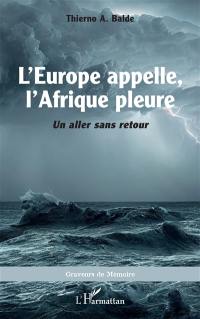 L'Europe appelle, l'Afrique pleure : un aller sans retour