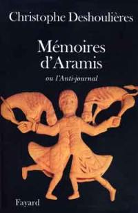 Mémoires d'Aramis ou L'anti-journal