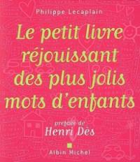 Le petit livre réjouissant des plus jolis mots d'enfants