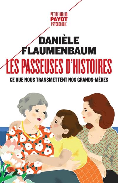 Les passeuses d'histoires : ce que nous transmettent nos grands-mères