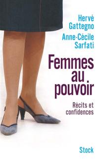 Femmes au pouvoir : récits et confidences