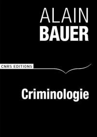 A la recherche de la criminologie : une enquête : cours inaugural du 8 février 2010, chaire de criminologie appliquée du Conservatoire national des arts et métiers