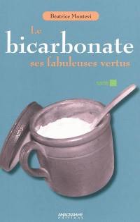 Le bicarbonate : ses fabuleuses vertus