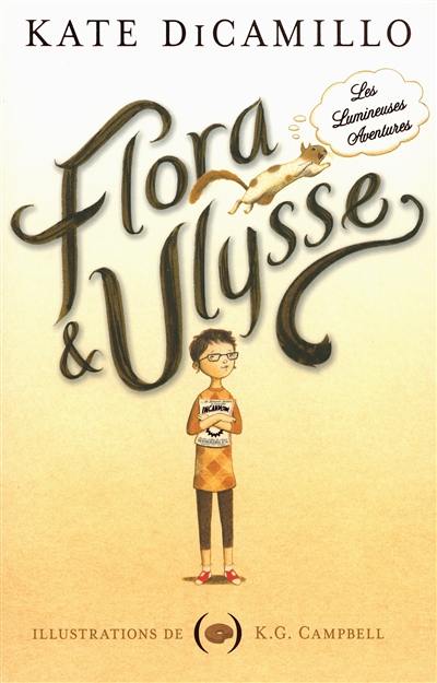 Flora & Ulysse : les lumineuses aventures