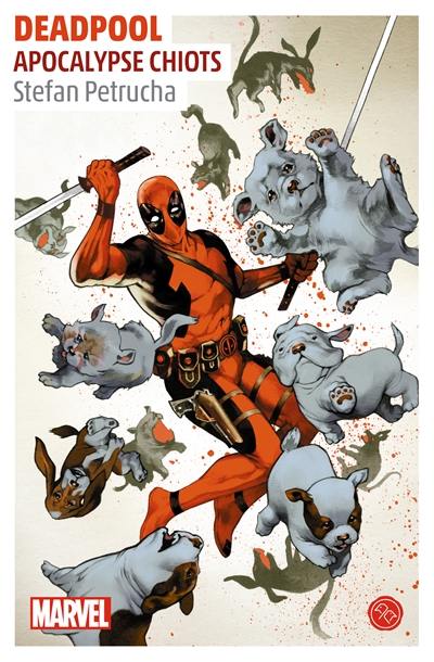 Deadpool : apocalypse chiots : un roman Marvel