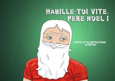 Habille-toi vite, Père Noël !