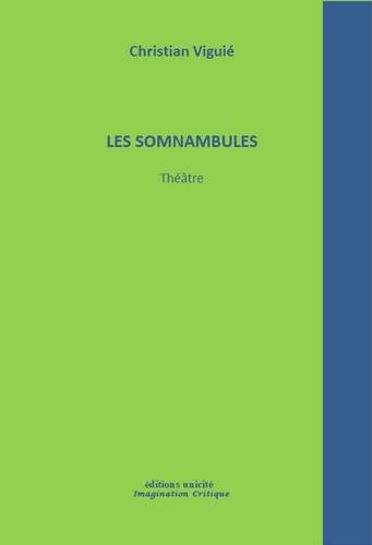 Les somnambules : théâtre