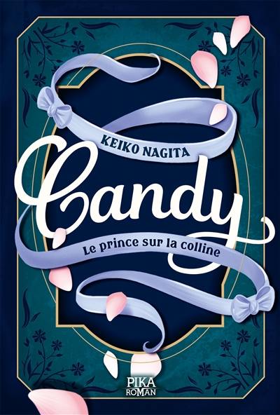 Candy. Vol. 2. Le prince sur la colline