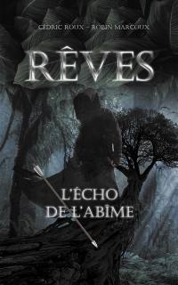 Rêves. L'écho de l'abîme