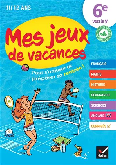 Mes jeux de vacances 6e vers la 5e, 11-12 ans