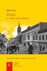 Trivia : et autres vues urbaines