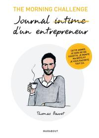 The morning challenge : journal intime d'un entrepreneur