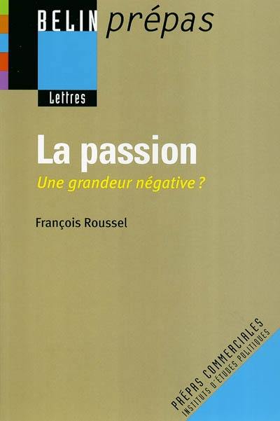 La passion : une grandeur négative ?