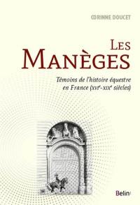 Les manèges : témoins de l'histoire équestre en France (XVIe-XIXe siècles)