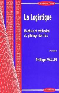 La logistique : modèles et méthodes du pilotage des flux