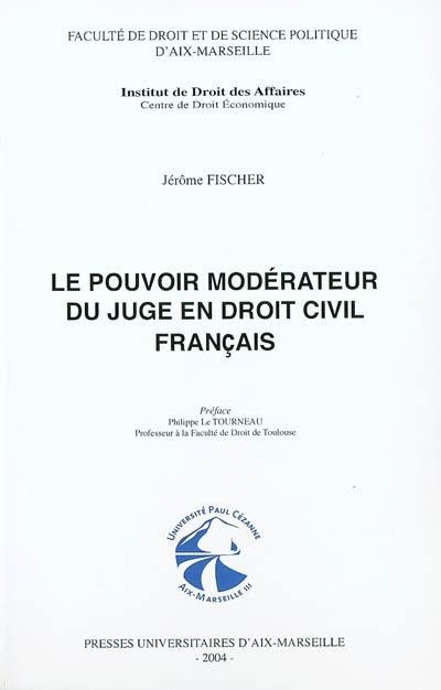 Découvrez Le Pouvoir Modérateur Du Juge En Droit Civil Français Le Livre De Jérôme Fischer Chez Presses Universitaires Daix Marseille - 