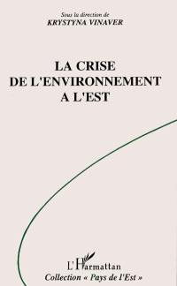 La Crise de l'environnement à l'Est : pays en transition et expérience française d'une économie mixte