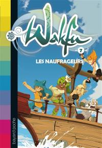 Wakfu. Vol. 7. Les naufrageurs