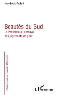 Beautés du Sud : la Provence à l'épreuve des jugements de goût