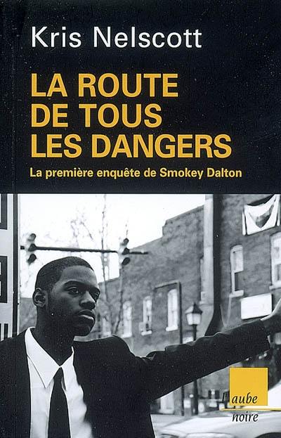 La route de tous les dangers : la première enquête de Smokey Dalton