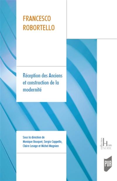 Francesco Robortello : réception des Anciens et construction de la modernité